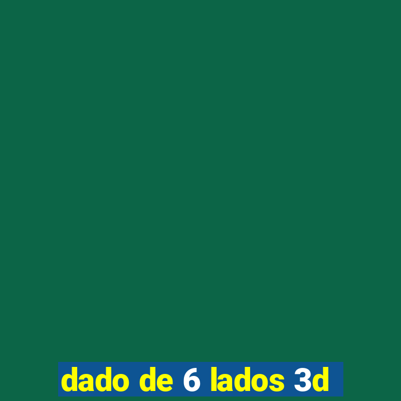 dado de 6 lados 3d